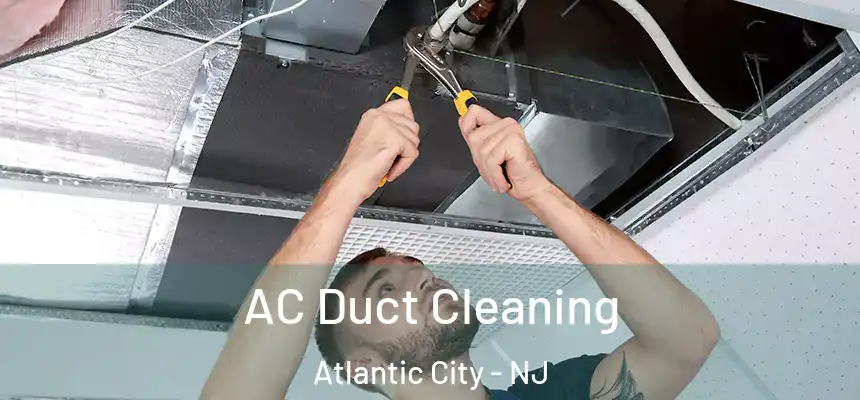 AC Duct Cleaning Atlantic City - NJ