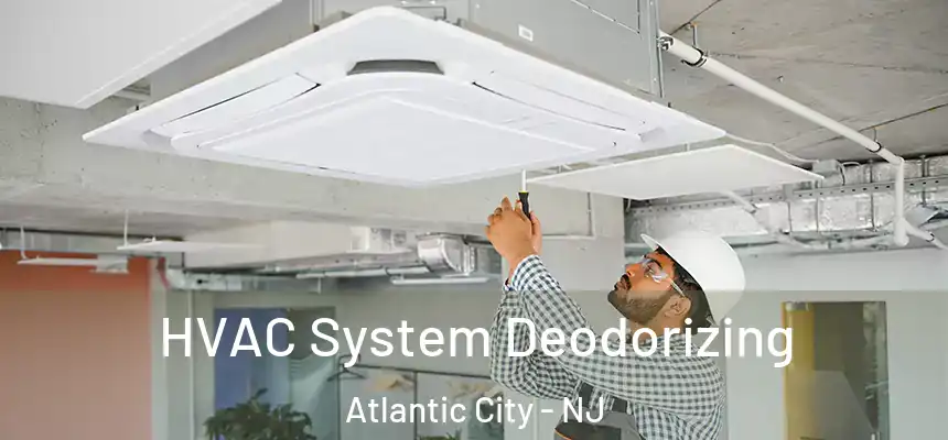  HVAC System Deodorizing Atlantic City - NJ